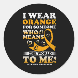 I Wear Orange For Someone Who Means World To Me  Classic Round Sticker
