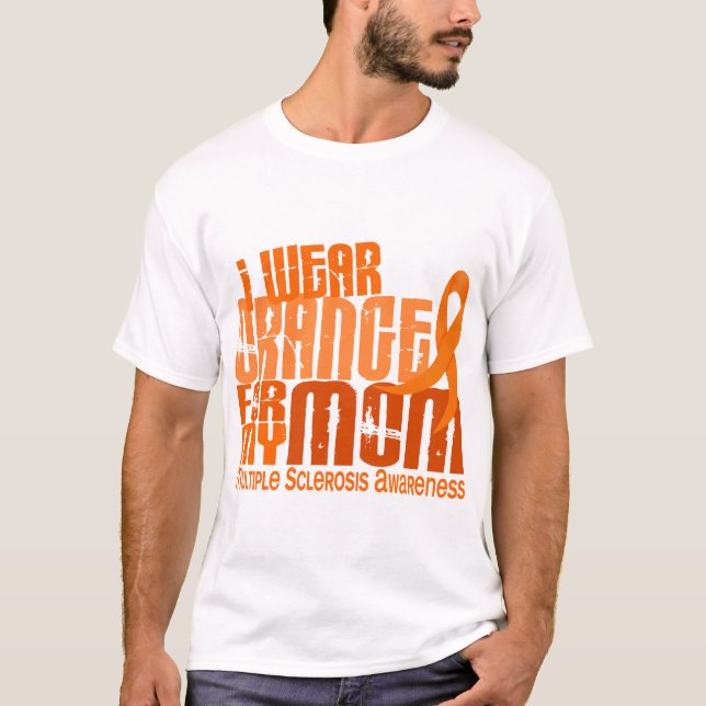 I Wear Orange Mom Multiple Sclerosis MS T-Shirt (Front)