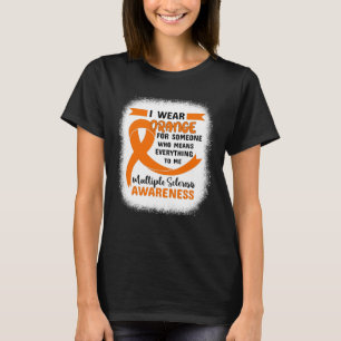 I Wear Orange MS Awareness Multiple Sclerosis MS W T-Shirt