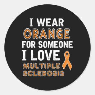 I Wear Orange - Multiple Sclerosis Awareness Classic Round Sticker