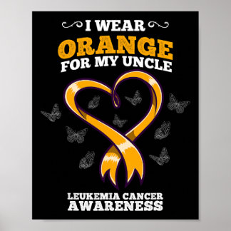 I Wear Orange Uncle Leukaemia Cancer Awareness Blo Poster