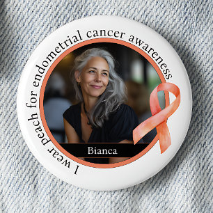 I Wear Peach for Endometrial Cancer Awareness 2 Inch Round Button