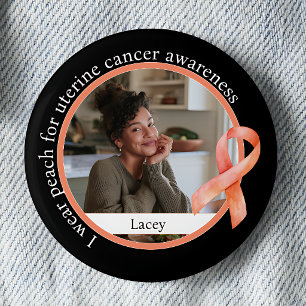 I Wear Peach for Uterine Cancer Awareness 2 Inch Round Button