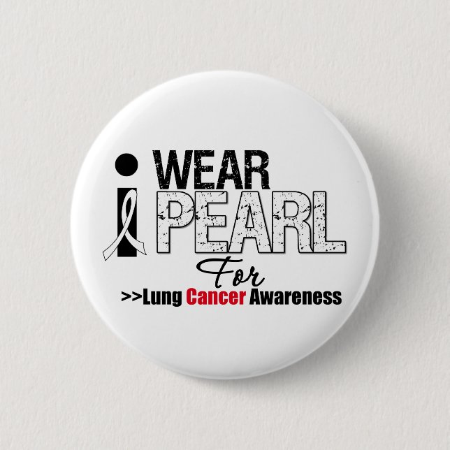 I Wear Pearl For Lung Cancer Awareness 2 Inch Round Button (Front)