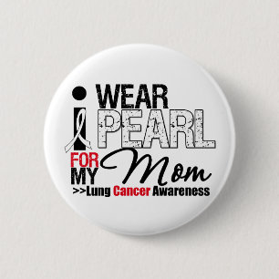 I Wear Pearl Ribbon For My Mom 2 Inch Round Button
