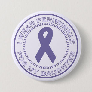 I Wear Periwinkle For My Daughter 3 Inch Round Button