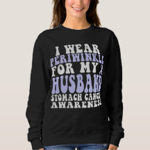 I Wear Periwinkle For My Husband Stomach Cancer