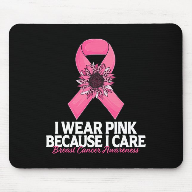 i Wear Pink Because i Care Sunflower Breast Cancer Mouse Pad (Front)