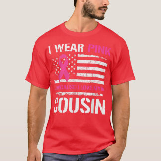 I Wear Pink Because I Love Cousin USA Flag Breast  T-Shirt