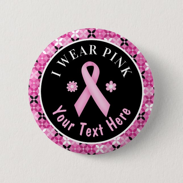 I Wear Pink Breast Cancer Awareness Floral Button (Front)