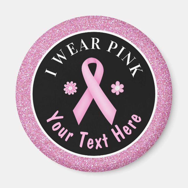 I Wear Pink Breast Cancer Awareness Glitter Magnet (Front)