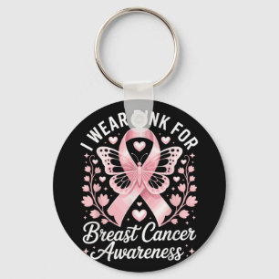 I Wear Pink For Breast Cancer Awareness _5 Keychain