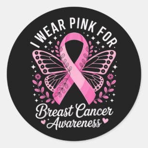 I Wear Pink For Breast Cancer Awareness _6 Classic Round Sticker