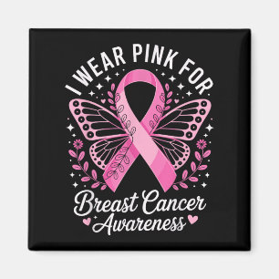 I Wear Pink For Breast Cancer Awareness _6 Magnet