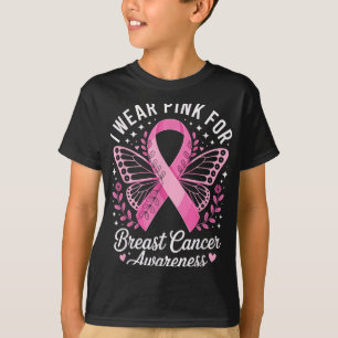 I Wear Pink For Breast Cancer Awareness _6  T-Shirt