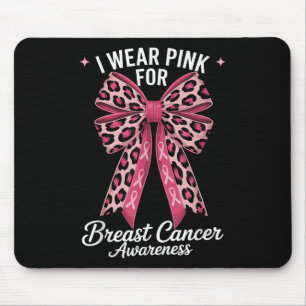 I Wear Pink For Breast Cancer Awareness _7  Mouse Pad
