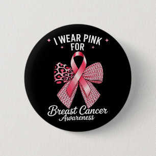 I Wear Pink For Breast Cancer Awareness _8  2 Inch Round Button