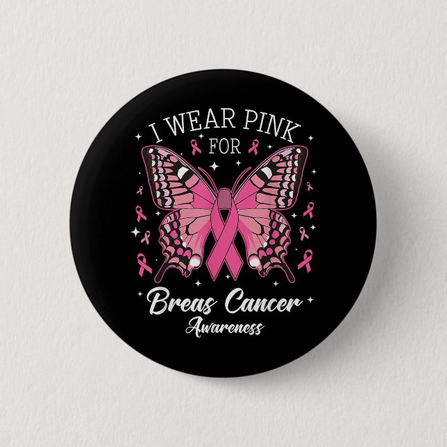 I Wear Pink For Breast Cancer Awareness Butterfly  2 Inch Round Button (Front)