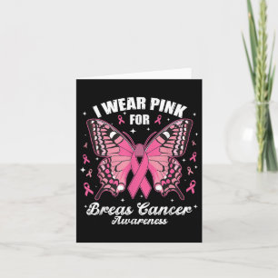 I Wear Pink For Breast Cancer Awareness Butterfly  Card