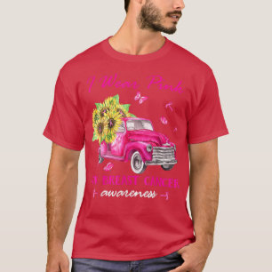I Wear Pink For Breast Cancer Awareness Sunflower T-Shirt