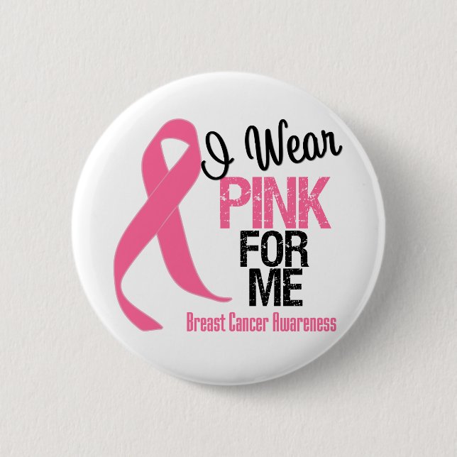 I Wear Pink For Me 2 Inch Round Button (Front)