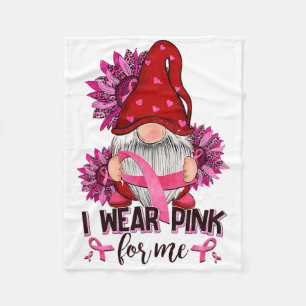 I Wear-pink For Me Breast Cancer Awareness Gnome S Fleece Blanket