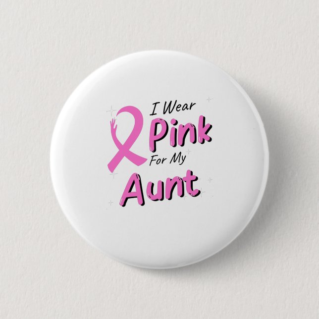 I Wear Pink For My Aunt 2 Inch Round Button (Front)