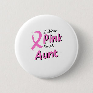 I Wear Pink For My Aunt 2 Inch Round Button