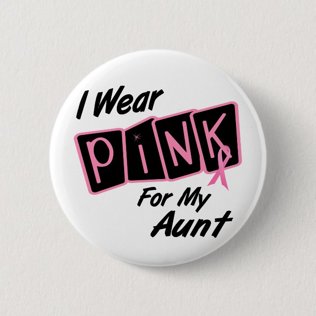 I Wear Pink For My Aunt 8 BREAST CANCER T-Shirts 2 Inch Round Button (Front)