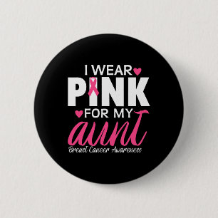 I Wear Pink For My Aunt Breast Cancer Awareness 1 2 Inch Round Button