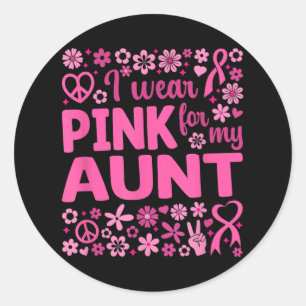 I Wear Pink For My Aunt Breast Cancer Awareness _1 Classic Round Sticker