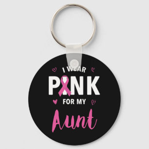 I Wear Pink For My Aunt Breast Cancer Awareness Keychain