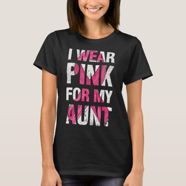 I Wear Pink For My Aunt Breast Cancer Survivor Rib T-Shirt (Front)