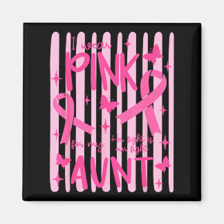 I Wear Pink For My Aunt Pink Ribbon Magnet