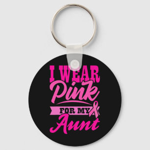 I WEAR PINK FOR MY AUNT World Cancer Day Gift Pink Keychain