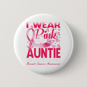 I Wear Pink For My Auntie Breast Cancer Awareness 2 Inch Round Button