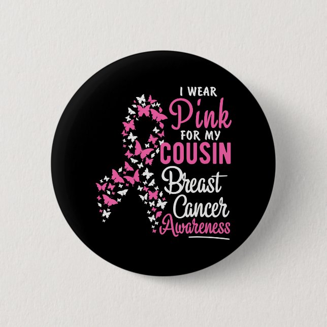 I Wear Pink For My Cousin Breast Cancer Awareness 2 Inch Round Button (Front)