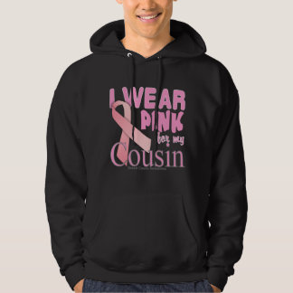 I wear Pink For my Cousin Breast Cancer Awareness Hoodie