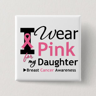 I Wear Pink For My Daughter 2 Inch Square Button