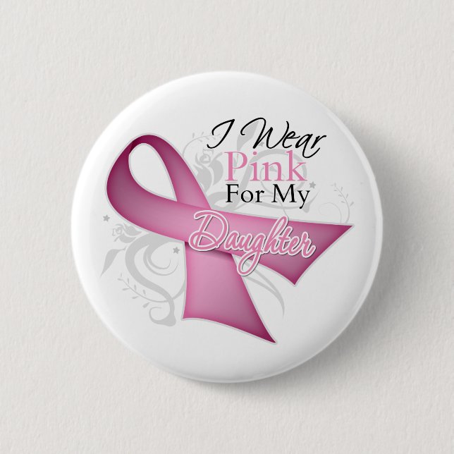 I Wear Pink For My Daughter Breast Cancer 2 Inch Round Button (Front)