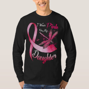 I Wear Pink For My Daughter Dragonfly Pink Ribbon T-Shirt