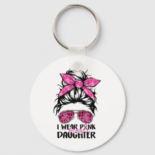 I Wear Pink For My Daughter Messy Bun Breast Cance Keychain