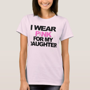 I WEAR PINK FOR MY DAUGHTER T-Shirt