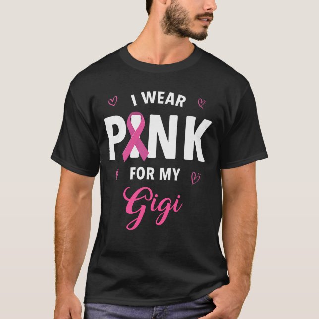 I Wear Pink For My Gigi Breast Cancer Awareness T-Shirt (Front)
