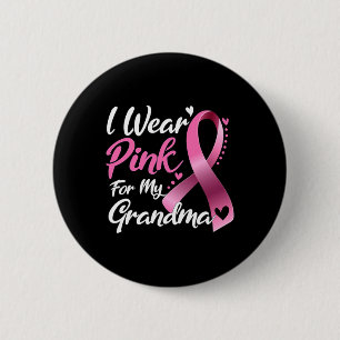 I Wear Pink For My Grandma Breast Cancer Awareness 2 Inch Round Button