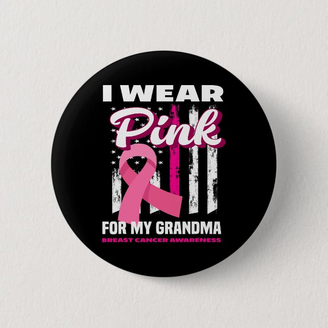I Wear Pink For My Grandma Breast Cancer Awareness 2 Inch Round Button (Front)