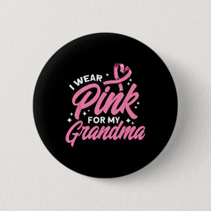 I Wear Pink For My Grandma Pink Breast Cancer Awar 2 Inch Round Button