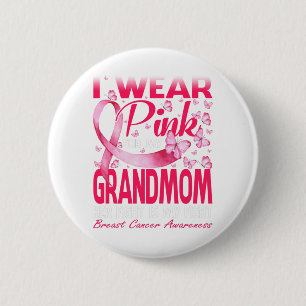 I Wear Pink For My Grandmom Breast Cancer 2 Inch Round Button