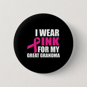 I Wear Pink For My Great Grandma Breast Cancer 2 Inch Round Button