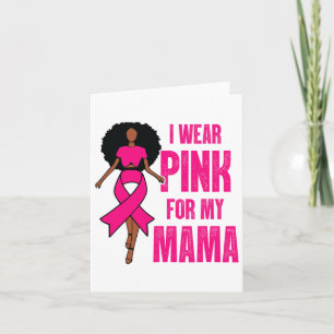 I Wear Pink For My Mama Black Woman Breast Cancer Card